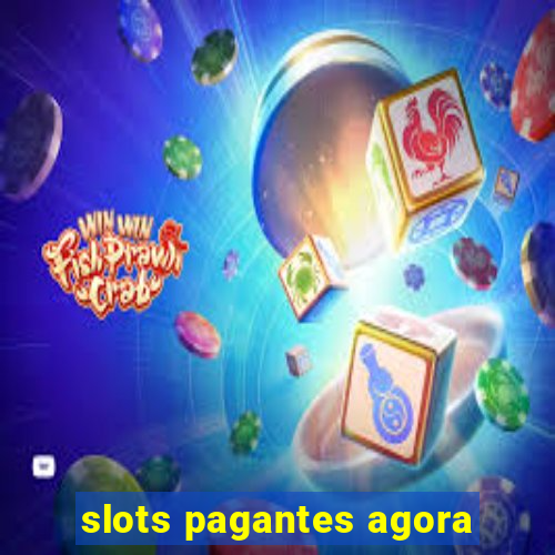 slots pagantes agora